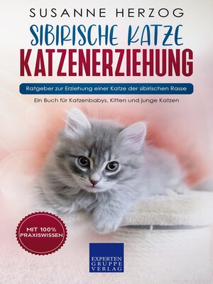 cover image of Sibirische Katze Katzenerziehung--Ratgeber zur Erziehung einer Katze der sibirischen Rasse